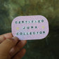 Certified Junk Collector Holographic Sticker