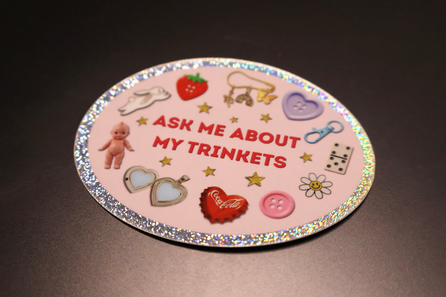 Ask Me About My Trinkets Sticker